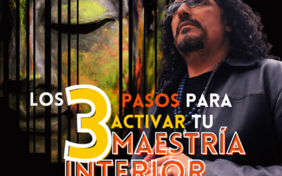 Los 3 Pasos para Activar tu Maestría Interior